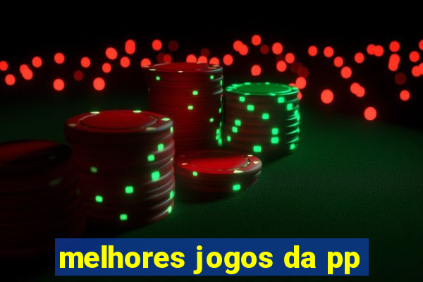 melhores jogos da pp